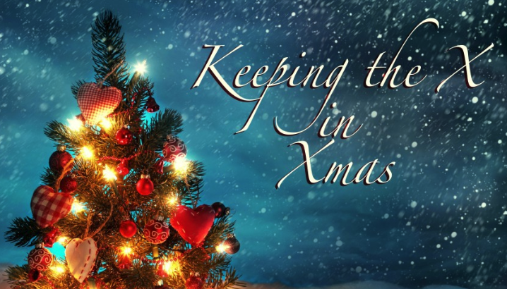 Does ‘X-Mas’ Take ‘Christ’ Out of Christmas?